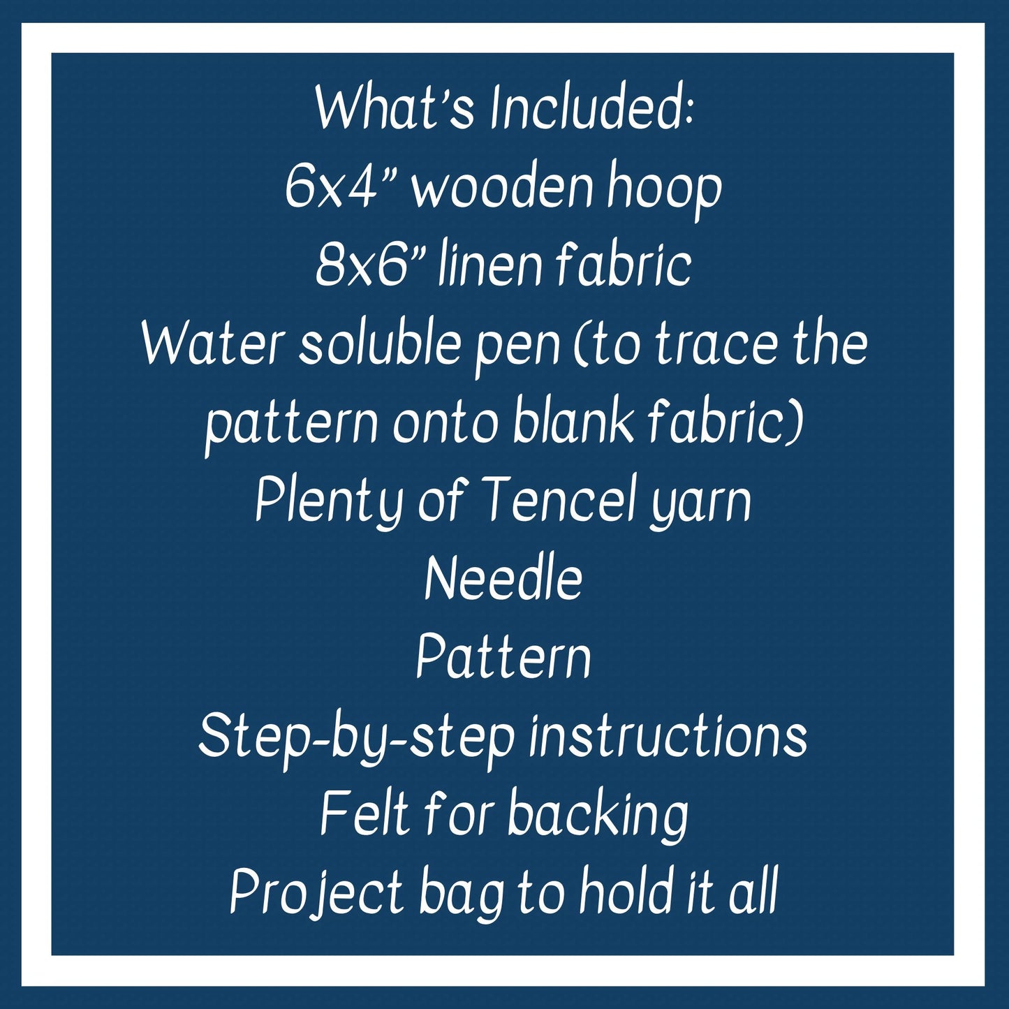 What is Included: 6x4 inch wooden hoop, 8x6 inch linen fabric, water soluble pen, plenty of tencel yarn, needle, pattern, step by step instructions, felt for backing, zippered project bag to hold it all.